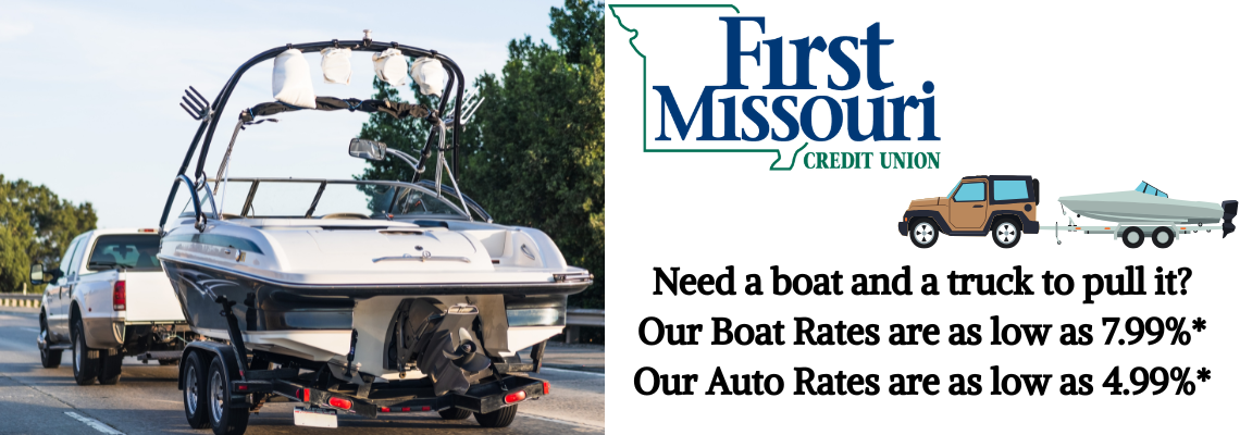 Need a boat and a truck to pull it? Boat rates as low as 7.99% and Auto rates as low as 4.99%