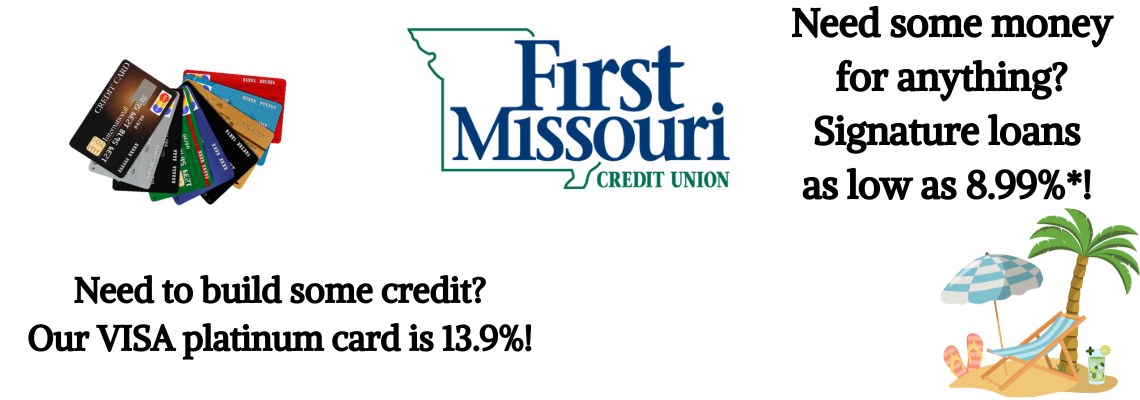 Our Signature loans as low as 8.99%. Our VISA Platinum is 13.9%