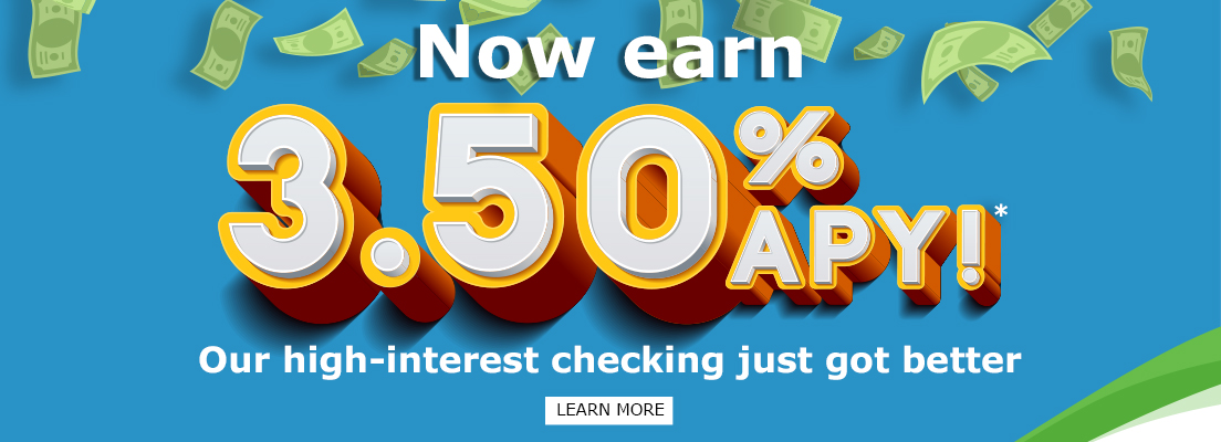 Now Earn 3.50% APY. click to learn more.